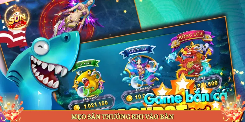 Mẹo Săn Thưởng Khi Vào Bàn