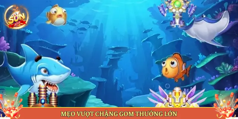 Mẹo Vượt Chặng Gom Thưởng Lớn