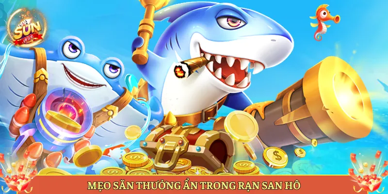 Mẹo Săn Thưởng Ẩn Trong Rạn San Hô