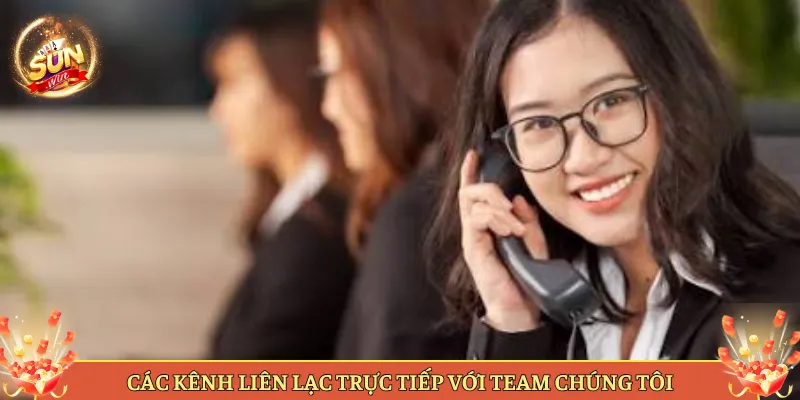Các Kênh Liên Lạc Trực Tiếp Với Team Chúng Tôi