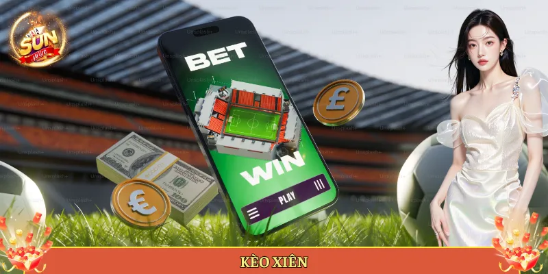 Kèo Xiên Tại Sunwin Gộp Kèo Nhân Tiền Ăn Đậm